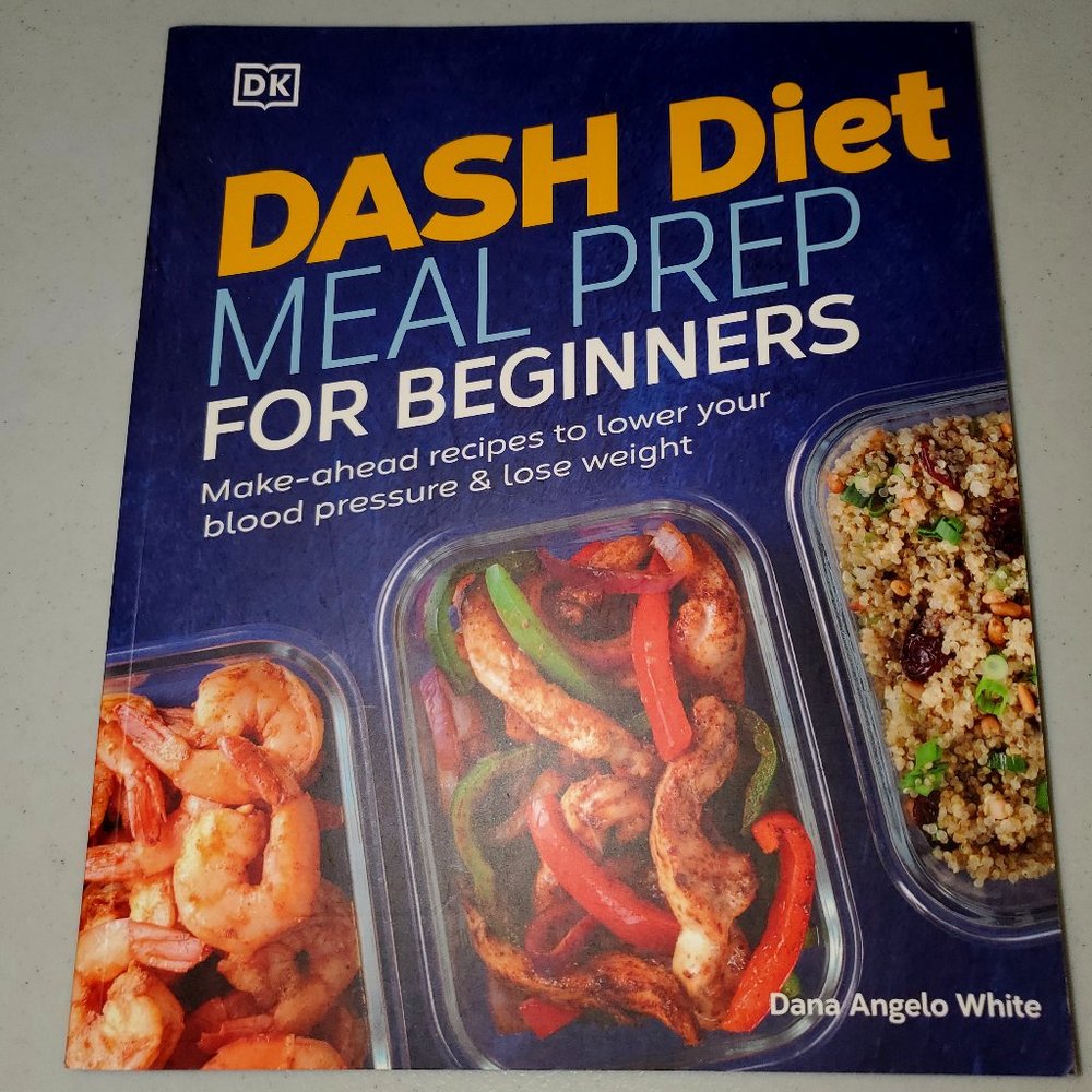 Dash Diet Meal Prep for Beginners: Make-Ahead Recipes to Lower Your Blood
